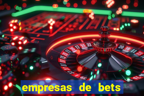 empresas de bets no brasil